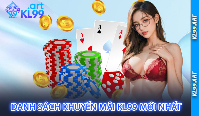 Danh sách khuyến mãi KL99 mới nhất